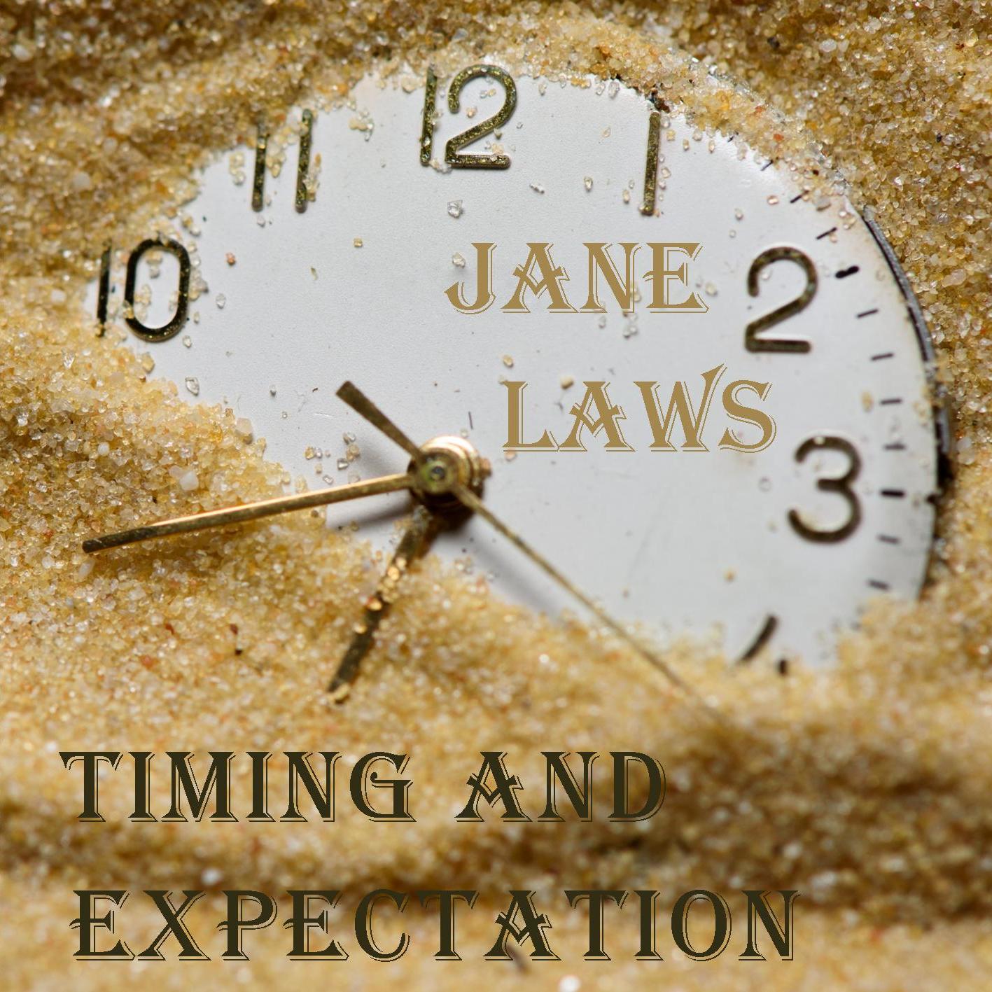 Jane Laws - Timing and Expectation